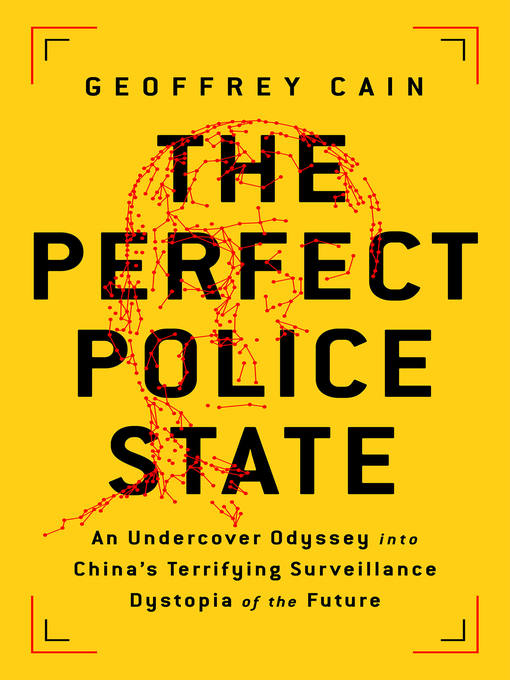Title details for The Perfect Police State by Geoffrey Cain - Wait list